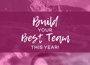 Build Your Best Team This Year